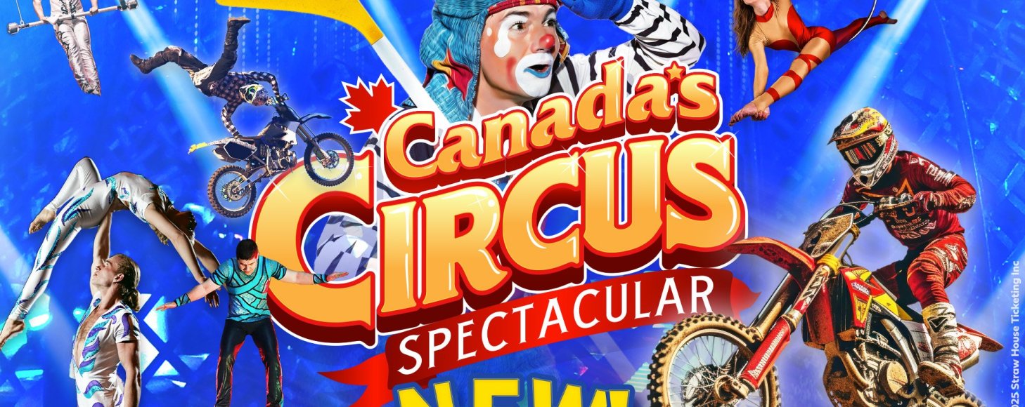 Canada&rsquo;s Circus Spectacular