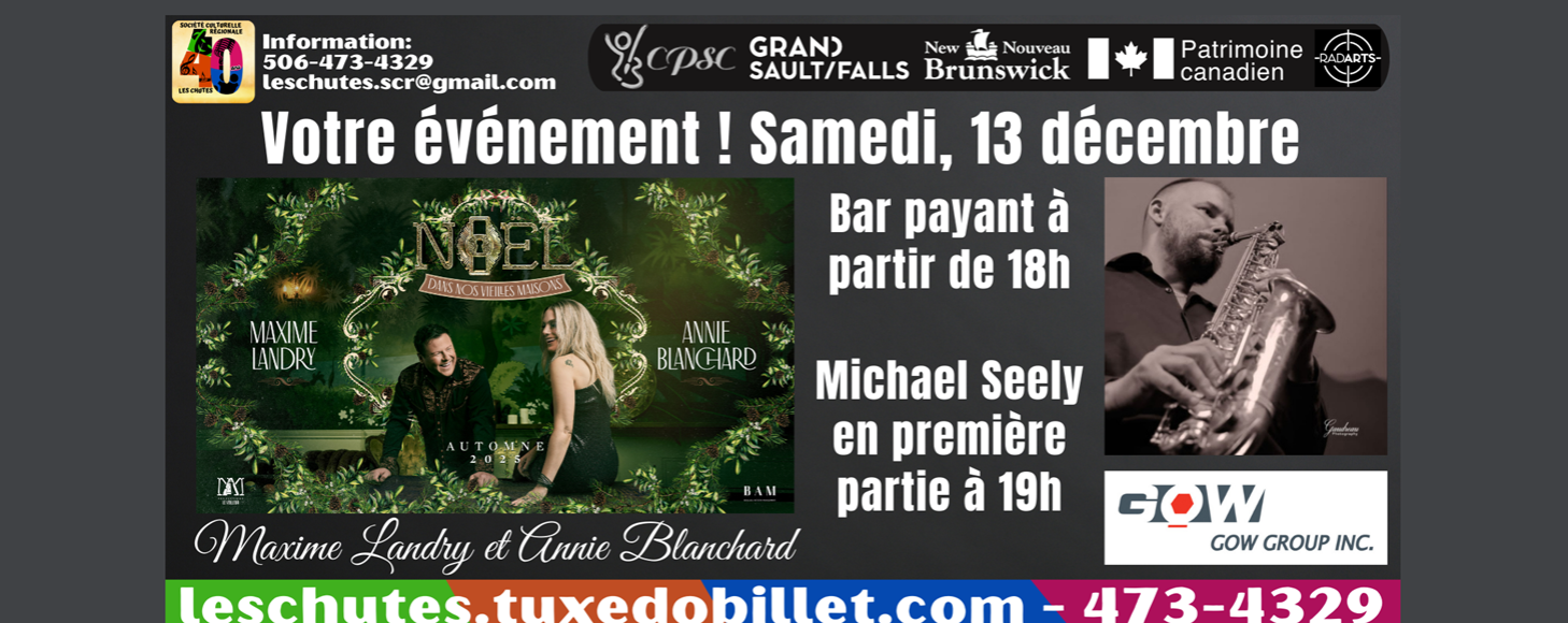 La Soci&eacute;t&eacute; Culturelle r&eacute;gionale Les Chutes pr&eacute;sente: Maxime Landry et Annie Blanchard (1re Partie: Michael Seely)